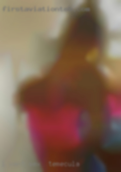 I want sex in Temecula a curved bbc in my mouth.