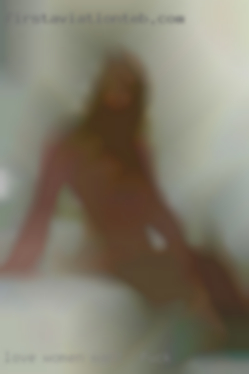 Love women and want to fuck I'll make you cum.