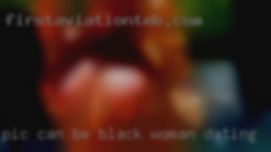 Pic can be black woman dating sent on request.